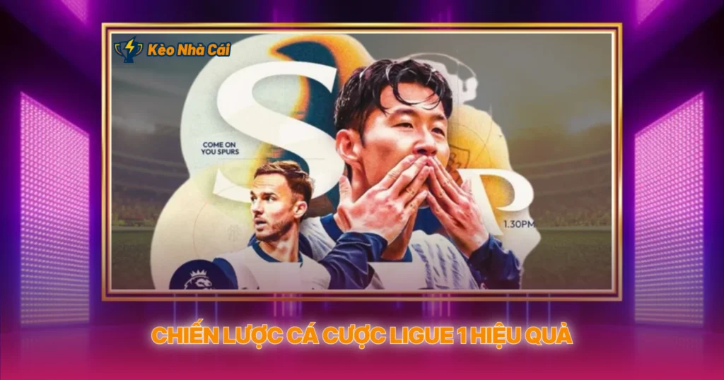 Ligue 1 - Tỷ Lệ Kèo Nhà Cái Và Phân Tích Chuyên Sâu 3 Chiến Lược Cá Cược Ligue 1 Hiệu Quả