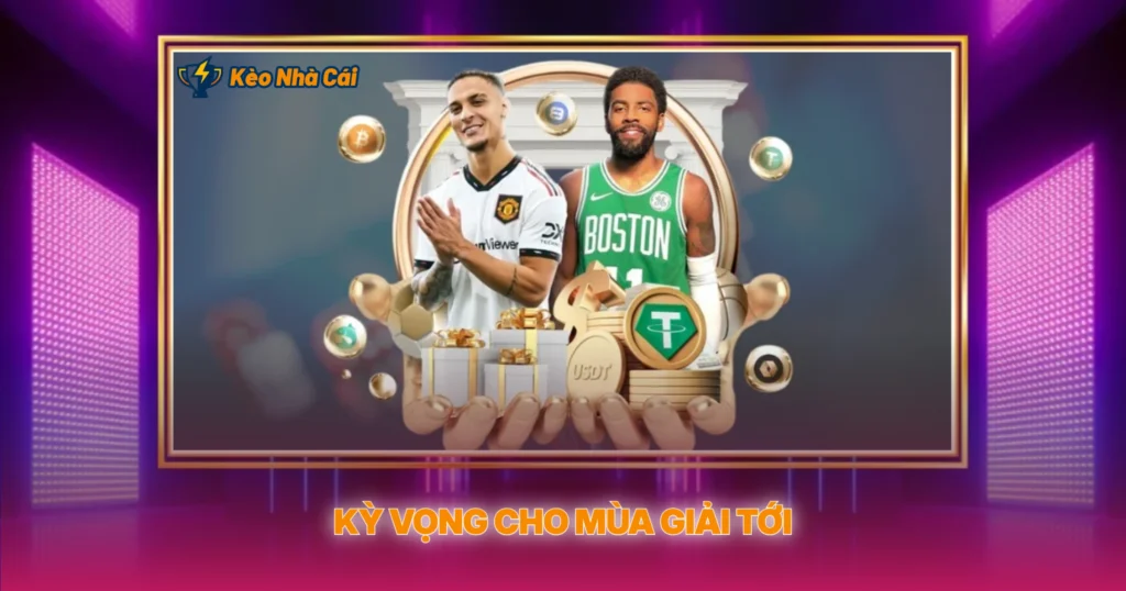 Kỳ Vọng Cho Mùa Giải Tới