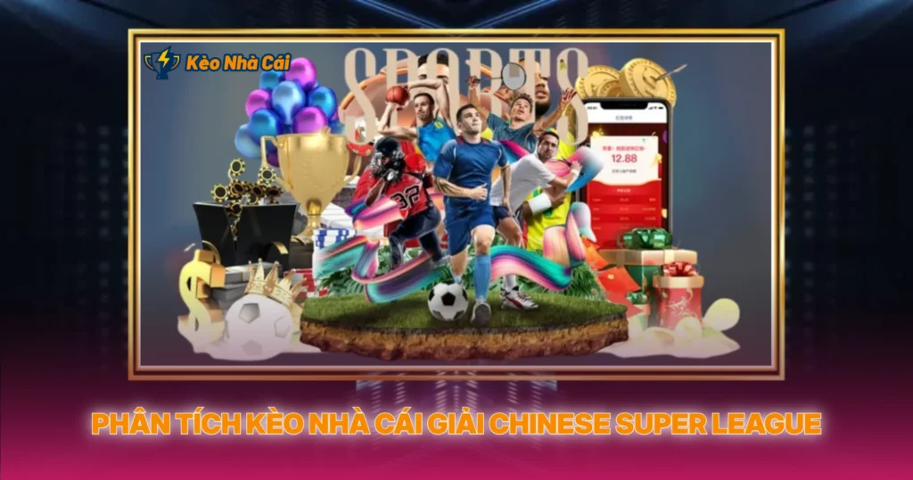Giải Chinese Super League | Soi Kèo Nhà Cái Bóng Đá Trung Quốc 3 Phân Tích Kèo Nhà Cái Giải Chinese Super League