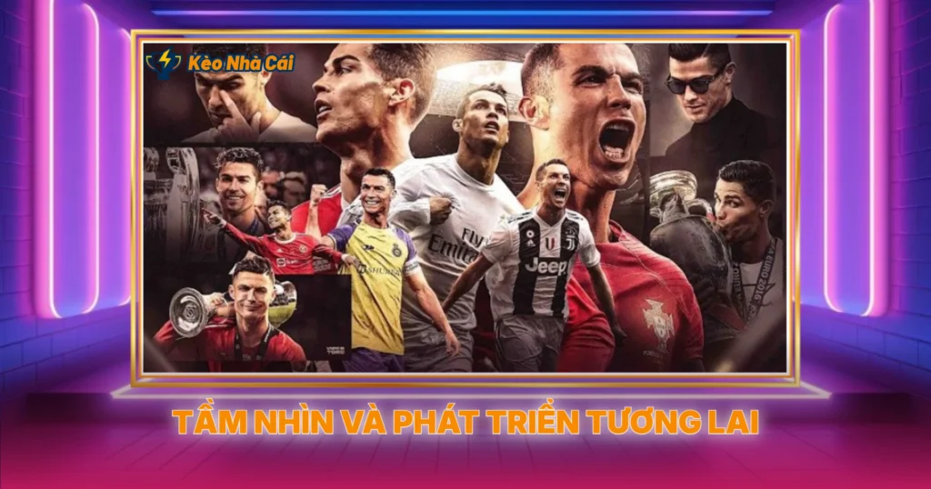 Tầm Nhìn Và Phát Triển Tương Lai