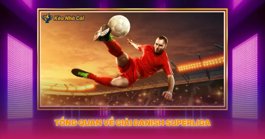 Tổng Quan Về Giải Danish Superliga