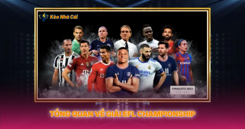 Giải EFL Championship | Kèo Nhà Cái Hạng Nhất Anh 2 Tổng Quan Về Giải EFL Championship